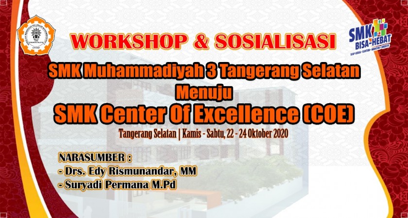 WORKSHOP DAN SOSIALISASI SMK MUHAMMADIYAH 3 TANGSEL MENUJU SMK CENTER OF EXCELLENCE (COE)